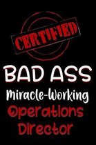 Certified Bad Ass Miracle-Working Operations Director