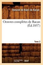 Litterature- Oeuvres Complètes de Racan. Tome 2 (Éd.1857)