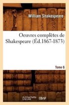 Oeuvres Completes de Shakespeare. Tome 6 (Ed.1867-1873)