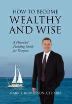 How to Become Wealthy and Wise