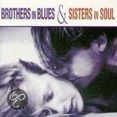 Brothers In Blues & Sisters In Soul