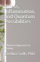 Stress, Inflammation, and Quantum Possibilities