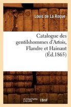 Histoire- Catalogue Des Gentilshommes d'Artois, Flandre Et Hainaut (Éd.1865)