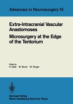 Advances in Neurosurgery 13 - Extra-Intracranial Vascular Anastomoses Microsurgery at the Edge of the Tentorium