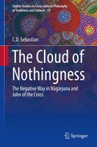 Sophia Studies in Cross-cultural Philosophy of Traditions and Cultures 19 - The Cloud of Nothingness