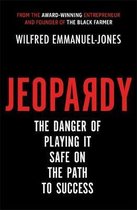Jeopardy The Danger of Playing It Safe on the Path to Success