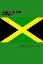 Jamaica Fruit Drink and Liquors