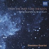 From the River Flow the Stars: String Quartets by Brian Buch