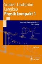 Physik kompakt 1. Mechanik, Fluiddynamik und Wärmelehre