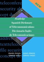 Routledge Bilingual Specialist Dictionaries- Routledge Spanish Dictionary of Telecommunications Diccionario Ingles de Telecomunicaciones