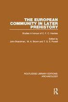 Routledge Library Editions: Archaeology - The European Community in Later Prehistory