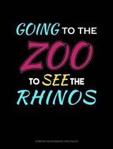 Going to the Zoo to See the Rhinos