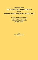 Abstracts Of The Testamentary Proceedings Of The Prerogative Court Of Maryland