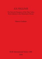 Ex Figlinis: The Network Dynamics of the Tiber Valley Brick Industry in the Hinterland of Rome