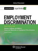 Casenote Legal Briefs for Employment Discrimination, Keyed to Zimmer, Sullivan, and White