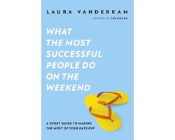 What the Most Successful People Do on the Weekend