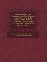 Collection Des Lois, Senatus-Consultes, Decrets Imperiaux Et Avis Du Conseil D'Etat Relatifs Aux Cultes