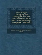 Vollst Ndiger Jahrgang Von Predigten Ber Die Gew Hnlichen Sonn- Fest- Und Feyertags-Evangelien, Volume 2