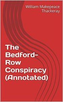 Annotated William Makepeace Thackeray - The Bedford-Row Conspiracy (Annotated)