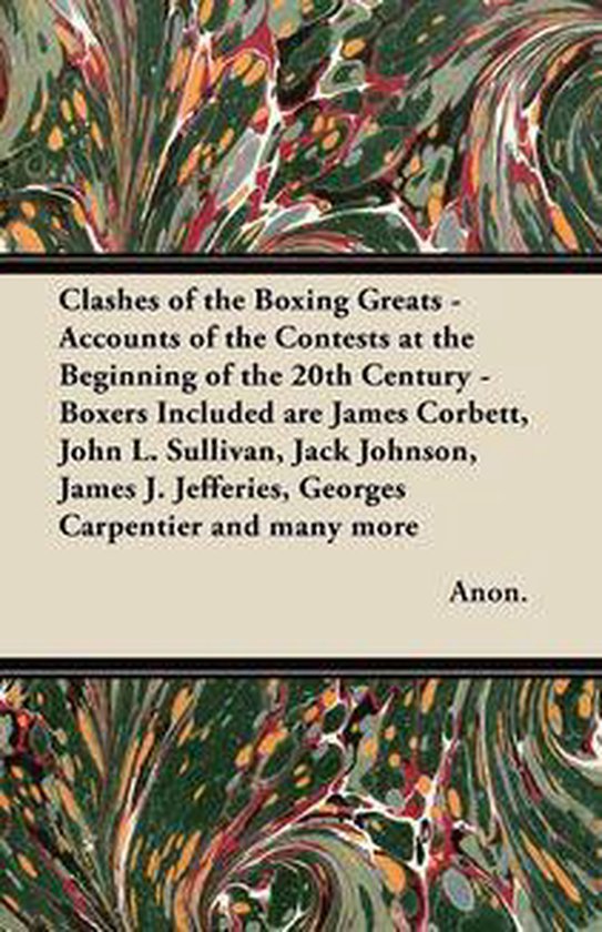 Clashes of the Boxing Greats - Accounts of the Contests at t ... - cover