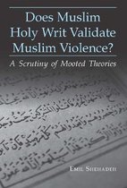 Does Muslim Holy Writ Validate Muslim Violence?