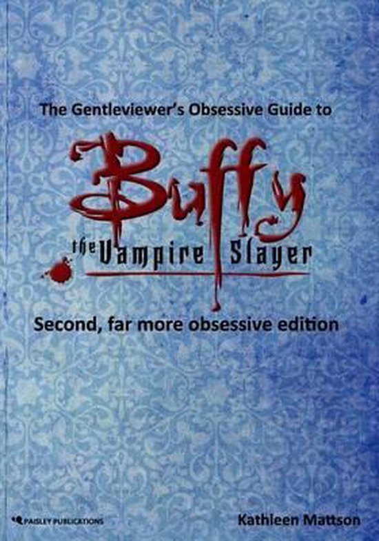 The Gentleviewer's Obsessive Guide to Buffy the Vampire Slay ... - cover