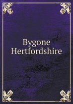 Bygone Hertfordshire