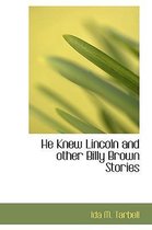 He Knew Lincoln and Other Billy Brown Stories