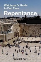 Watchman's Guide to End Time Repentance