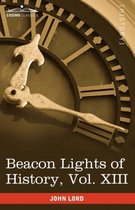 Beacon Lights of History, Vol. XIII
