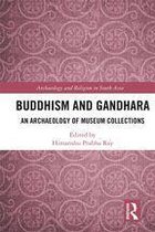 Archaeology and Religion in South Asia - Buddhism and Gandhara