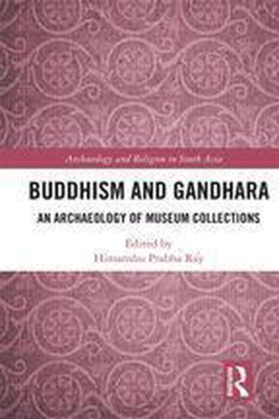 Archaeology and Religion in South Asia - Buddhism and Gandha ... - cover