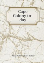 Cape Colony to-day