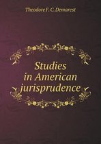 Studies in American jurisprudence