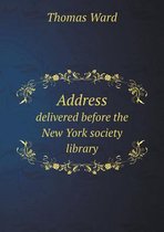 Address delivered before the New York society library
