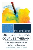 Norton Series on Interpersonal Neurobiology 0 - 10 Principles for Doing Effective Couples Therapy (Norton Series on Interpersonal Neurobiology)