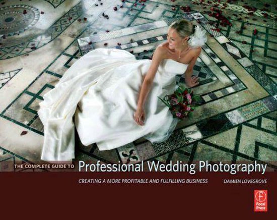 Complete Guide To Professional Wedding Photography - cover