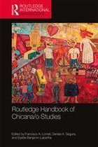 Routledge International Handbooks - Routledge Handbook of Chicana/o Studies