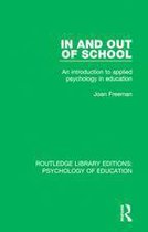 Routledge Library Editions: Psychology of Education - In and Out of School
