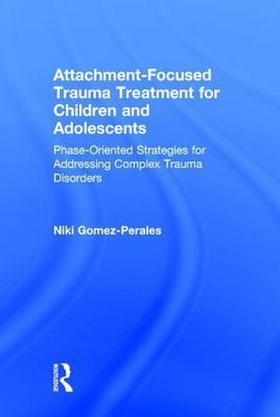 Attachment-Focused Trauma Treatment For Children And Adolesc - cover