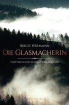Historischer Schwarzwaldkrimi - Die Glasmacherin