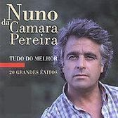 Nuno Da Camara Pereira; Tudo Do Melhor