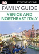 DK Eyewitness Family Guide Venice and Northeast Italy