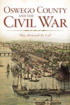 Civil War Series - Oswego County and the Civil War