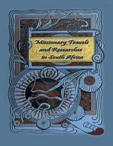 Missionary Travels and Researches in South Africa