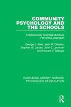 Routledge Library Editions: Psychology of Education - Community Psychology and the Schools