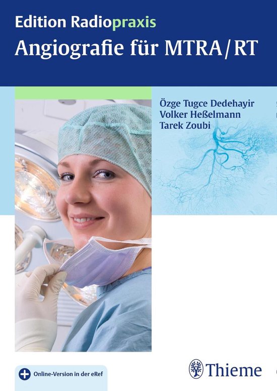 Edition Radiopraxis - Angiografie für MTRA/RT (ebook), Özge Tugce ...
