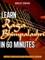 Learn Raga Bhimpalashri in 60 Minutes (Exotic Guitar Scales for Solo Guitar)