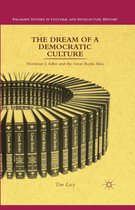 Palgrave Studies in Cultural and Intellectual History - The Dream of a Democratic Culture