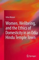 Women, Wellbeing, and the Ethics of Domesticity in an Odia Hindu Temple Town